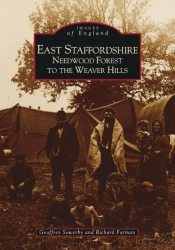 East Staffordshire: Needwood Forest To The Weaver Hills