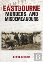 Eastbourne Murders And Misdemeanours