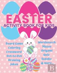 Easter Activity Book For Kids Board Game Coloring Crossword Dot-To-Dot Drawing Jokes Wordsearch Mazes Origami Quiz Sudoku And More...