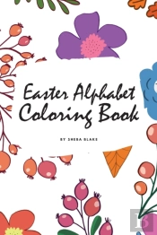 Easter Alphabet Coloring Book For Children (6x9 Coloring Book / Activity Book)