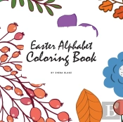 Easter Alphabet Coloring Book For Children (8.5x8.5 Coloring Book / Activity Book)