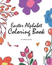 Easter Alphabet Coloring Book For Children (8x10 Coloring Book / Activity Book)