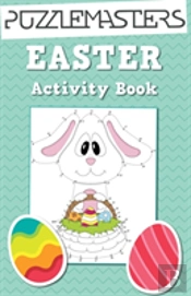 Easter Basket Stuffers: An Easter Activity Book Featuring 30 Fun Activities; Great For Boys And Girls!