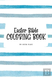 Easter Bible Coloring Book For Children (6x9 Coloring Book / Activity Book)