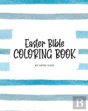 Easter Bible Coloring Book For Children (8x10 Coloring Book / Activity Book)