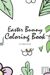 Easter Bunny Coloring Book For Children (6x9 Coloring Book / Activity Book)