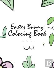 Easter Bunny Coloring Book For Children (8x10 Coloring Book / Activity Book)