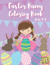 Easter Bunny Coloring Book For Kids 1-4
