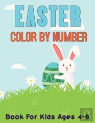 Easter Color By Number Book For Kids Ages 4-8