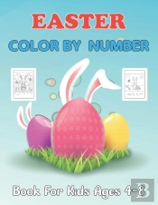 Easter Color By Number Book For Kids Ages 4-8