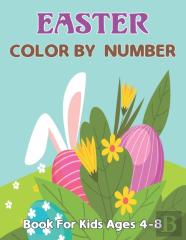 Easter Color By Number Book For Kids Ages 4-8
