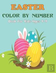 Easter Color By Number Book For Kids Ages 4-8