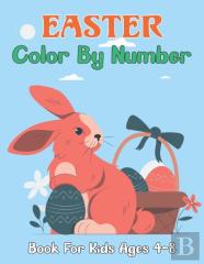 Easter Color By Number Book For Kids Ages 4-8