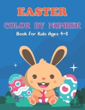 Easter Color By Number Book For Kids Ages 4-8