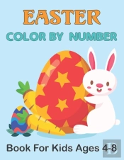 Easter Color By Number Book For Kids Ages 4-8