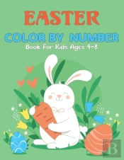 Easter Color By Number Book For Kids Ages 4-8