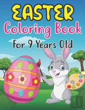 Easter Coloring Book For 9 Years Old