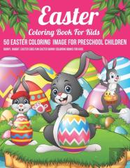 Easter Coloring Book For Kids 50 Easter Coloring  Image For Preschool Children Bunny, Rabbit, Easter Eggs Fun Easter Bunny Coloring Books For Kids