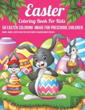 Easter Coloring Book For Kids 50 Easter Coloring  Image For Preschool Children Bunny, Rabbit, Easter Eggs Fun Easter Bunny Coloring Books For Kids