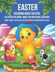 Easter Coloring Book For Kids 50 Easter Coloring  Image For Preschool Children Bunny, Rabbit, Easter Eggs Fun Easter Bunny Coloring Books For Kids