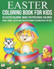 Easter Coloring Book For Kids 50 Easter Coloring  Image For Preschool Children Bunny, Rabbit, Easter Eggs Fun Easter Bunny Coloring Books For Kids
