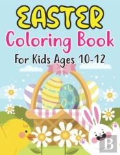 Easter Coloring Book For Kids Ages 10-12