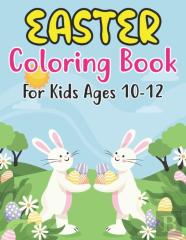 Easter Coloring Book For Kids Ages 10-12