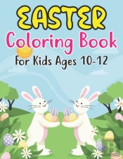 Easter Coloring Book For Kids Ages 10-12