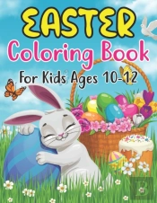 Easter Coloring Book For Kids Ages 10-12