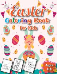 Easter Coloring Book For Kids Ages 2-5