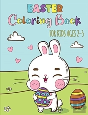 Easter Coloring Book For Kids Ages 2-5: