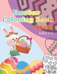 Easter Coloring Book For Kids Ages 2-5