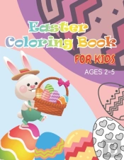 Easter Coloring Book For Kids Ages 2-5