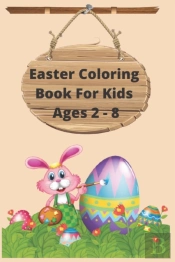 Easter Coloring Book For Kids Ages 2 - 8