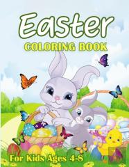 Easter Coloring Book For Kids Ages 4-8