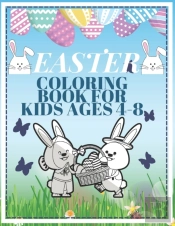 Easter Coloring Book For Kids Ages 4-8