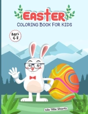 Easter Coloring Book For Kids Ages 4-8