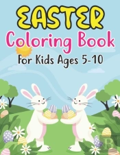 Easter Coloring Book For Kids Ages 5-10
