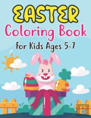 Easter Coloring Book For Kids Ages 5-7