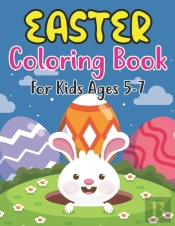 Easter Coloring Book For Kids Ages 5-7