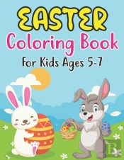 Easter Coloring Book For Kids Ages 5-7
