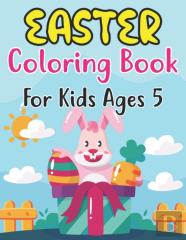 Easter Coloring Book For Kids Ages 5