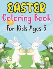 Easter Coloring Book For Kids Ages 5