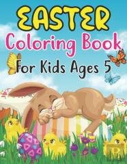 Easter Coloring Book For Kids Ages 5