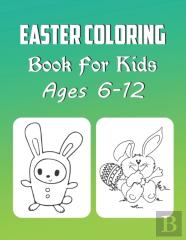Easter Coloring Book For Kids Ages 6-12
