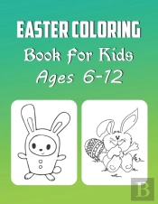 Easter Coloring Book For Kids Ages 6-12
