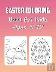 Easter Coloring Book For Kids Ages 6-12