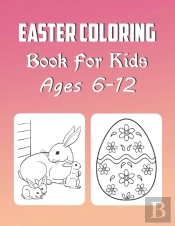 Easter Coloring Book For Kids Ages 6-12