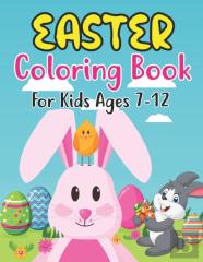 Easter Coloring Book For Kids Ages 7-12
