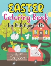 Easter Coloring Book For Kids Ages 7-12